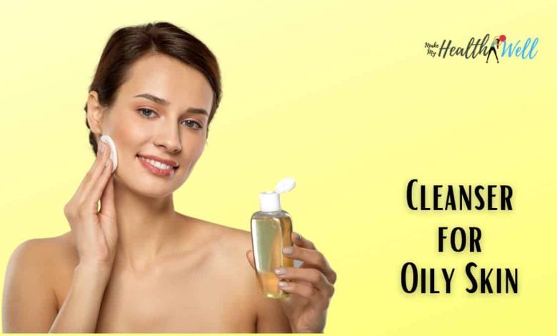 Cleanser for Oily Skin